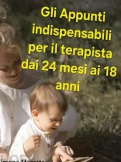 Gli Appunti indispensabili per il Terapista dai 24 mesi ai 18 anni