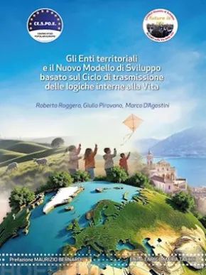 Gli Enti territoriali e il Nuovo Modello di Sviluppo basato sul Ciclo di trasmissione delle logiche interne alla Vita
