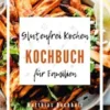 Glutenfrei Kochen - Kochbuch für Familien