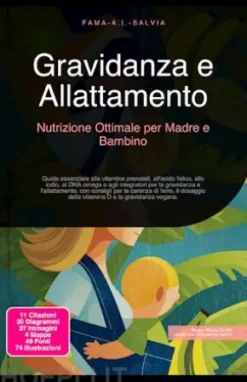 Gravidanza e Allattamento: Nutrizione Ottimale per Madre e Bambino