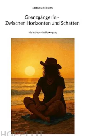Grenzgängerin - Zwischen Horizonten und Schatten