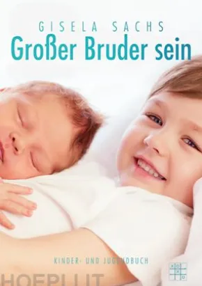 Großer Bruder sein