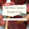 Growing Edible Mushrooms