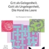 G:tt als Gelegenheit, Gott als Ungelegenheit, Die Hand ins Leere