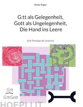 G:tt als Gelegenheit, Gott als Ungelegenheit, Die Hand ins Leere