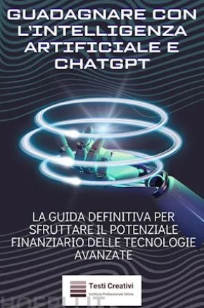 Guadagnare con l’Intelligenza Artificiale e ChatGPT
