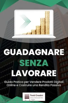 Guadagnare Senza Lavorare