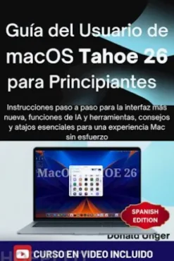 Guía del usuario de macOS Tahoe 26 para principiantes