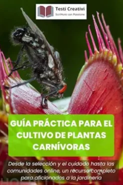 Guía Práctica para el Cultivo de Plantas Carnívoras