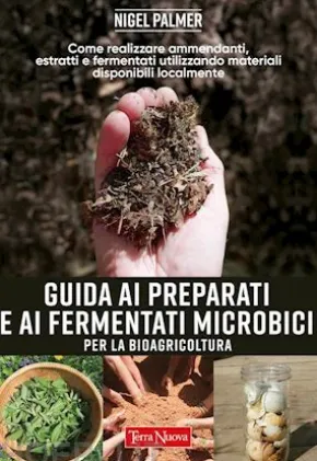 GUIDA AI PREPARATI E AI FERMENTATI MICROBICI per la bioagricoltura