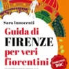 Guida di Firenze per veri fiorentini