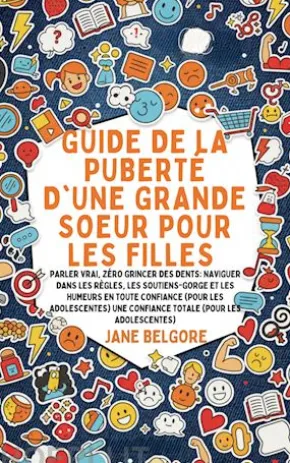 Guide de la Puberté d'une Grande Soeur pour les Filles