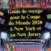 Guide de voyage pour la Coupe du Monde 2026 à New York et au New Jersey