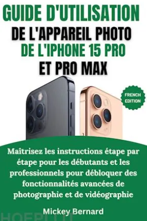 Guide d'utilisation de l'appareil photo de l'iPhone 15 Pro et Pro Max