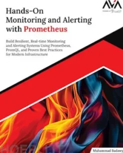 Hands-On Monitoring and Alerting with Prometheus