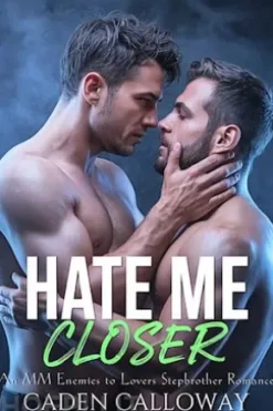 Hate Me Closer