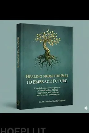 Healing from the Past toEmbrace the Future