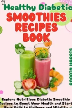 Healthy Diabetic Smoothies Recipes Book