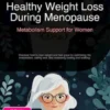 Healthy Weight Loss During Menopause: Metabolism Support for Women