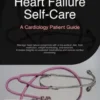 Heart Failure Self-Care: A Cardiology Patient Guide