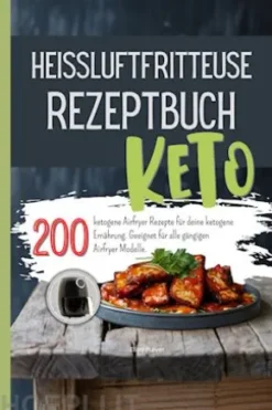 Heissluftfritteuse Rezeptbuch Keto