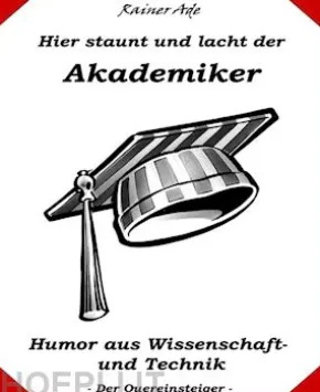 Hier staunt und lacht der Akademiker