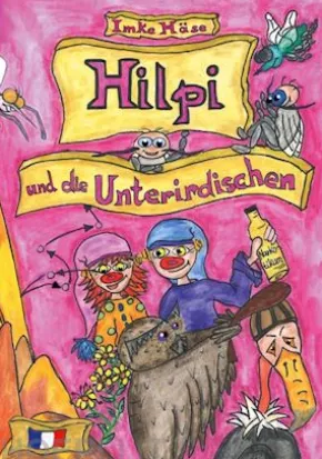 Hilpi und die Unterirdischen