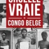 Histoire Cruelle Et Vraie Du Congo Belge
