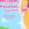 Histoires du soir de princesses pour enfants: Une collection de contes relaxants et adorables sur les princesses pour aider vos jeunes enfants à s’endormir et rêver toute la nuit.