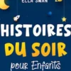 Histoires du soir pour enfants: Une collection de contes relaxants sur les animaux, les astronautes et d’autres aventures fantastiques pour aider vos jeunes enfants à s’endormir et rêver toute la nuit.