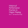 Historical Performance Practice in Organ Playing