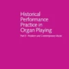 Historical Performance Practice in Organ Playing