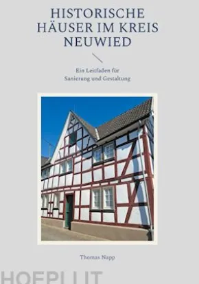 Historische Häuser im Kreis Neuwied