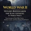 Hitler’s Bodyguards the Schutzstaffel in World War II