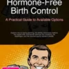 Hormone-Free Birth Control: A Practical Guide to Available Options