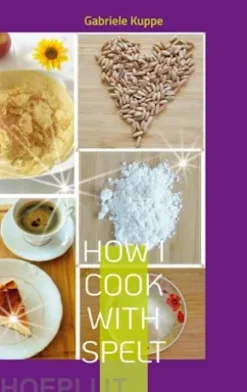 How I cook with spelt