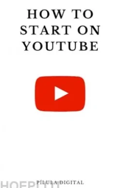 How To Start On Youtube