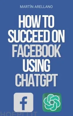 How to Succeed on Facebook Using ChatGPT