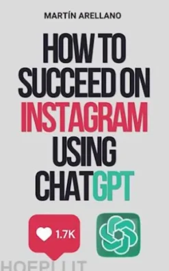How to Succeed on Instagram Using ChatGPT