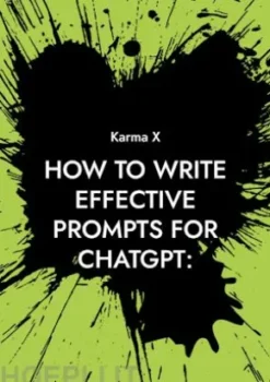 How to write effective prompts for ChatGPT:
