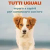 I cani non sono tutti uguali
