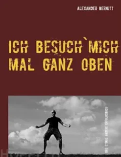 Ich besuch`mich mal ganz oben