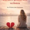 Ich habe geliebt und verloren