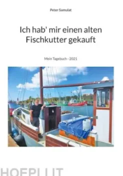 Ich hab mir einen alten Fischkutter gekauft