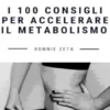 I 100 Consigli per Accelerare il Metabolismo