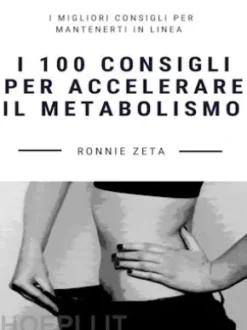 I 100 Consigli per Accelerare il Metabolismo