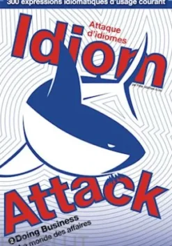 Idiom Attack Vol. 2: Doing Business (French edition)