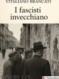 I fascisti invecchiano