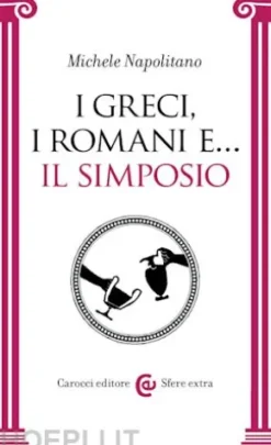 I Greci, i Romani e... il simposio