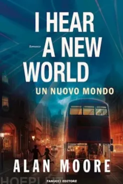 I Hear a New World. Un nuovo mondo